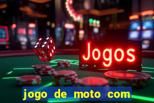 jogo de moto com dinheiro infinito